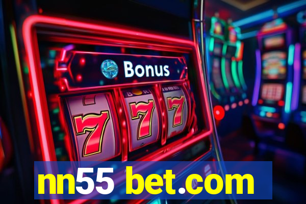 nn55 bet.com